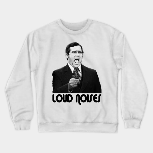 Loud Noises! Crewneck Sweatshirt by GloriousWax